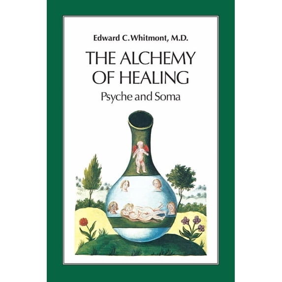 The Alchemy of Healing: Psyche and Soma, (Paperback)