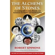 The Alchemy of Stones Co-Creating with Crystals, Minerals, and Gemstones for Healing and Transformation, Paperback