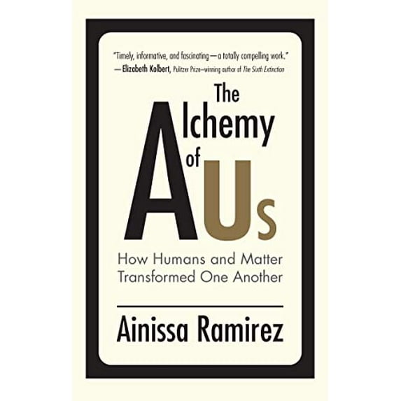 Pre-Owned The Alchemy of Us: How Humans and Matter Transformed One Another (Paperback) 0262542269 9780262542265