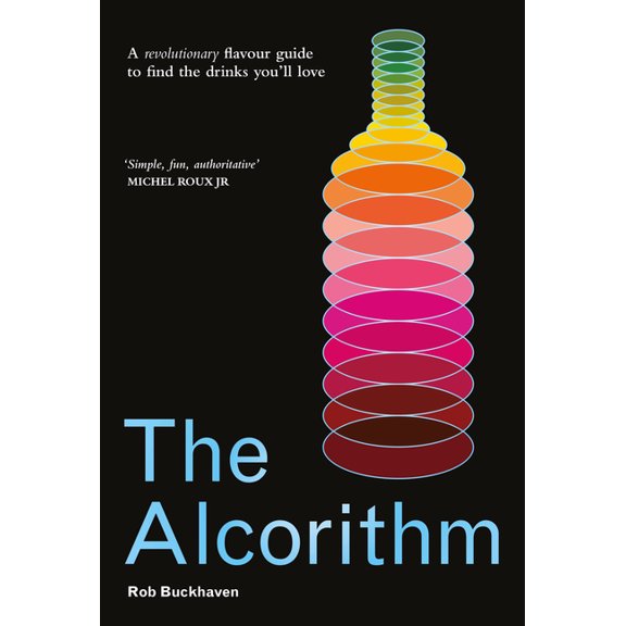 The Alcorithm: A Revolutionary Flavour Guide to Find the Drinks You'll Love, (Hardcover)
