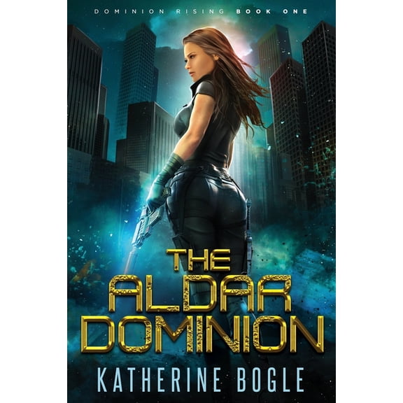 Dominion Rising The Aldar Dominion: A Sci-Fi Dystopian Adventure, Book 1, (Paperback)