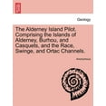 thumbnail image 1 of The Alderney Island Pilot. Comprising the Islands of Alderney, Burhou, and Casquets, and the Race, Swinge, and Ortac Channels. (Paperback), 1 of 1