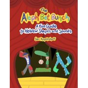 The Aleph Bet Bunch A Fun Guide to Hebrew Shapes and Sounds, Paperback