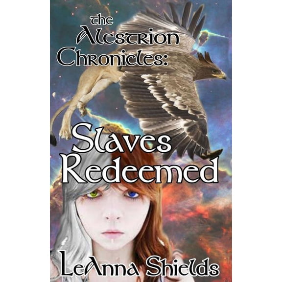 The Alestrion Chronicles: Slaves Redeemed