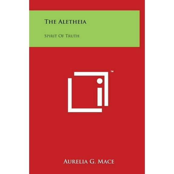 The Aletheia: Spirit of Truth, (Hardcover)