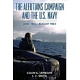 thumbnail image 1 of The Aleutians Campaign and the U.S. Navy: June 1942-August 1943, (Paperback), 1 of 1