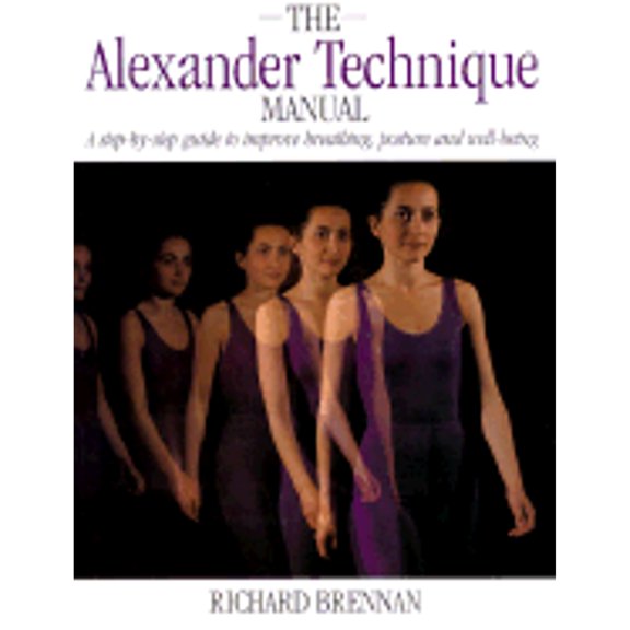 Pre-Owned The Alexander Technique Manual (Paperback) 1885203381 9781885203380