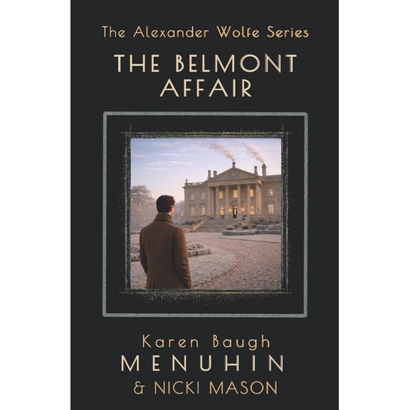 The Alexander Wolfe The Belmont Affair: Book 2 The Alexander Wolfe Series, Book 2, (Paperback)