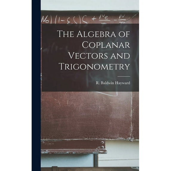 The Algebra of Coplanar Vectors and Trigonometry (Hardcover)