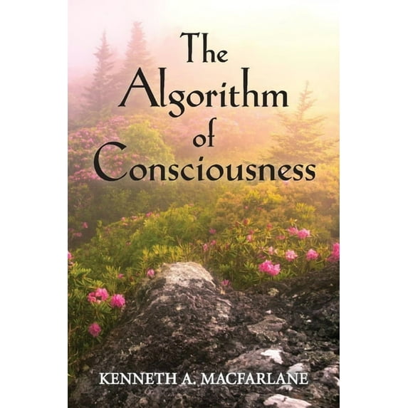 The Algorithm of Consciousness, (Paperback)