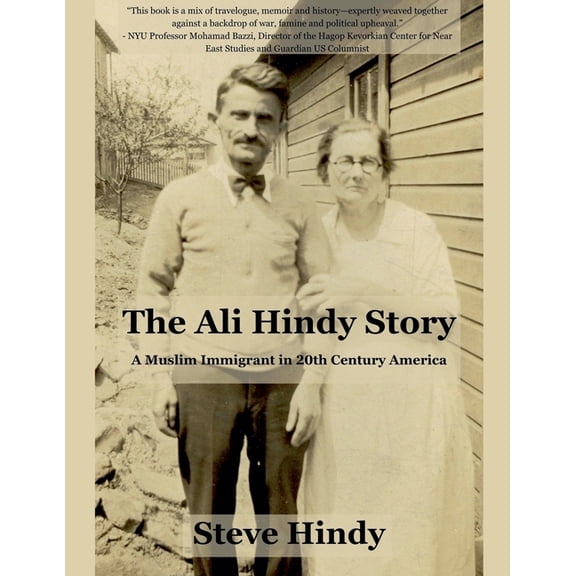 The Ali Hindy Story: A Muslim Immigrant in 20th Century America, (Paperback)