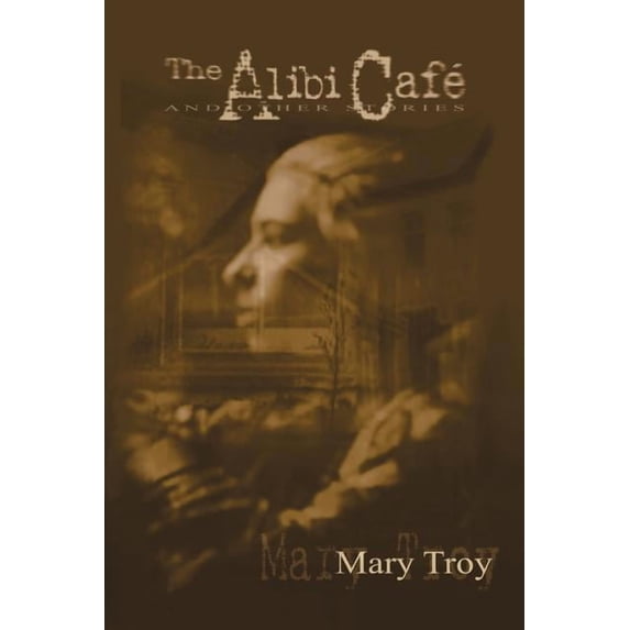The Alibi Café : and Other Stories (Paperback)