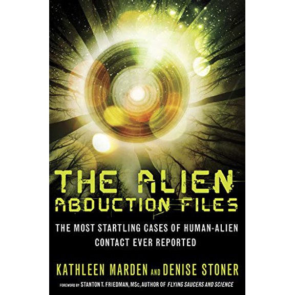 Pre-Owned The Alien Abduction Files: The Most Startling Cases of Human Alien Contact Ever Reported (Paperback) 1601632711 9781601632715