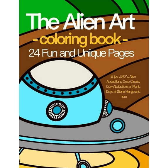 The Alien Art - coloring book - 24 Fun and Unique Pages. (Paperback)