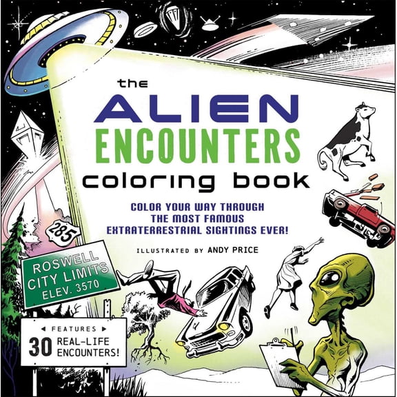 The Alien Encounters Coloring Book: Color Your Way Through the Most Famous Extraterrestrial Sightings Ever! (Paperback)