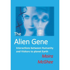 The Alien Gene: Interactions between Humanity and Visitors to planet Earth, (Paperback)