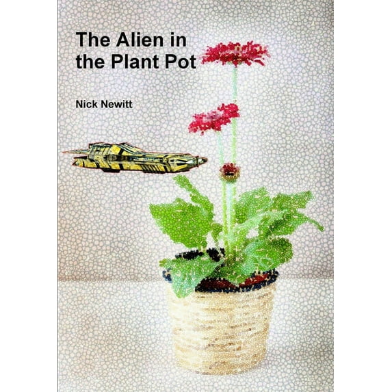 The Alien in the Plant Pot, (Paperback)