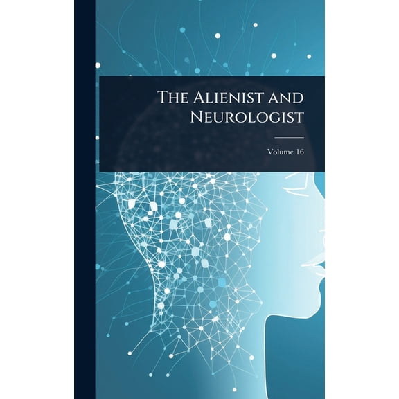 The Alienist and Neurologist, (Hardcover)