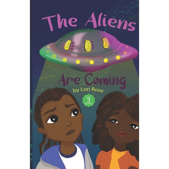 The Aliens Are Coming: Kids Sci Fi Alien Invasion Level 3 Reader, (Paperback)