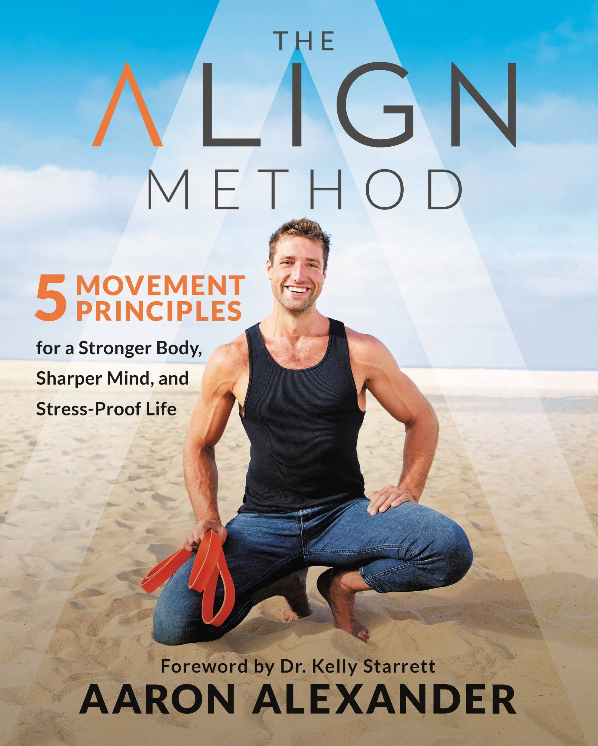 The Alignment Method The Align Method : 5 Movement Principles for a Stronger Body, Sharper ...