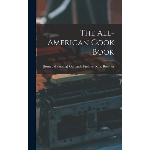The All-American Cook Book (Hardcover)