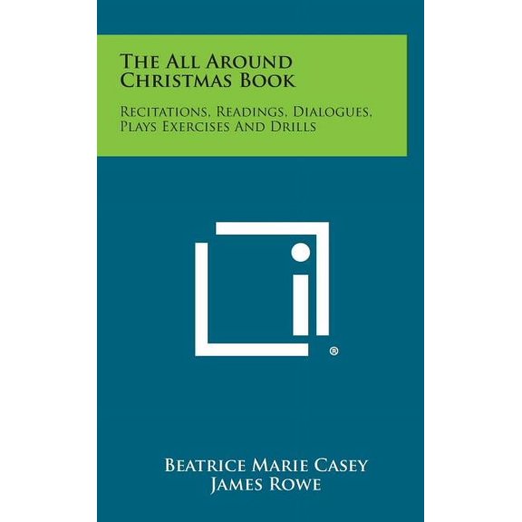 The All Around Christmas Book: Recitations, Readings, Dialogues, Plays Exercises and Drills, (Hardcover)