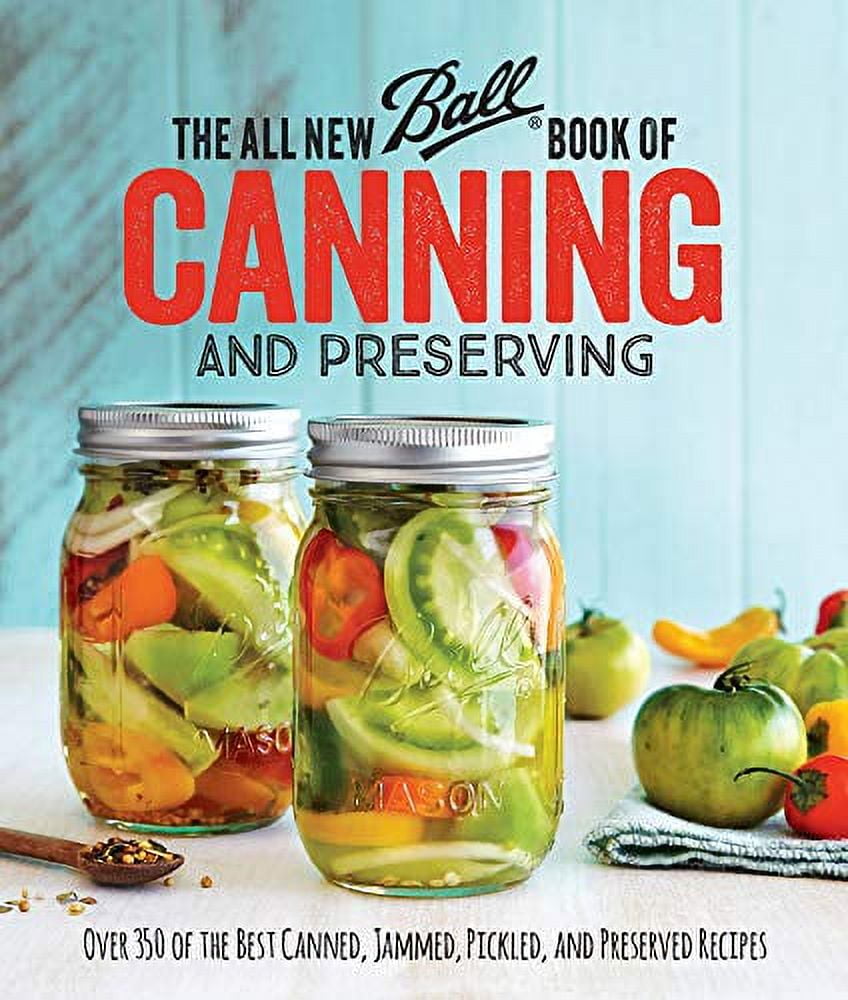 Pre-Owned The All New BallÃ‚Â® Book Of Canning And Preserving: Over 350 of the Best Canned, Jammed, Pickled, and Preserved Recipes Paperback
