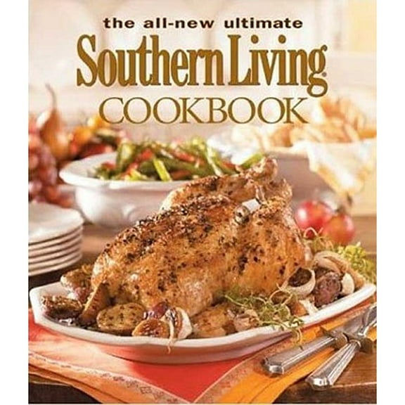 Pre-Owned The All New Ultimate Southern Living Cookbook: Over 1,250 of Our Best Recipes (Hardcover) 084873114X 9780848731144