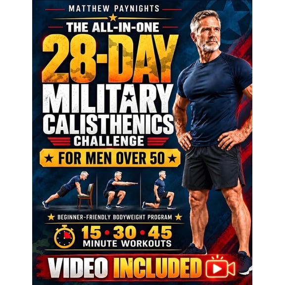 The All-in-One 28-Day Military Calisthenics Challenge for Men Over 50: A Beginner-Friendly Bodyweight Program with 15, 3, (Paperback)