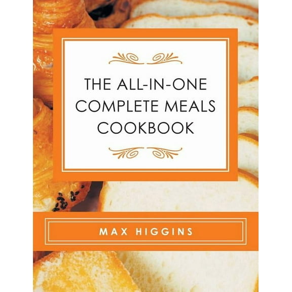 The All-in-One Complete Meals Cookbook (Paperback)