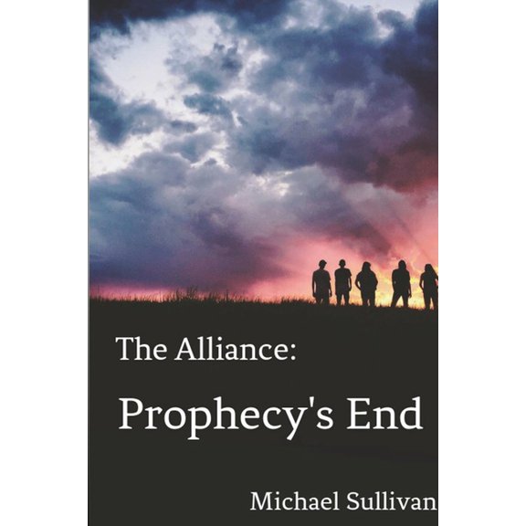 The Alliance: Prophecy's End, (Paperback)