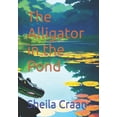 thumbnail image 1 of The Alligator In The Pond, (Paperback), 1 of 1
