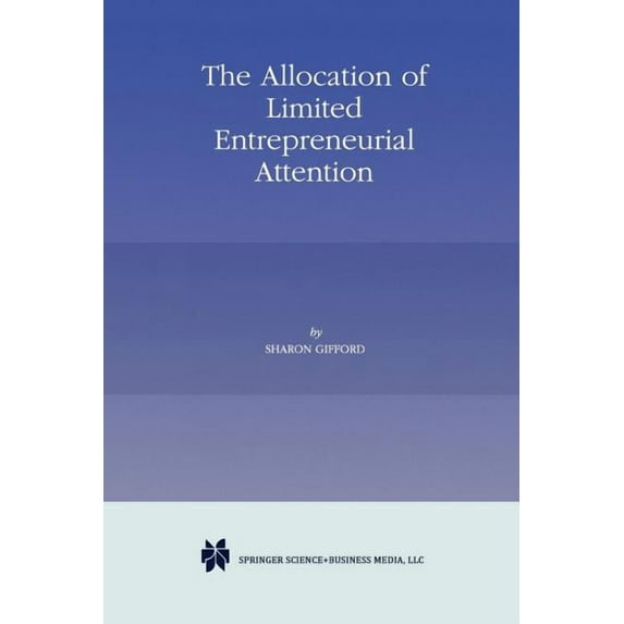 The Allocation of Limited Entrepreneurial Attention, (Paperback)