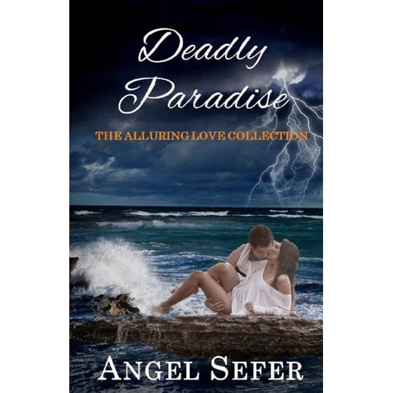 Deadly Paradise The Alluring Love Collection Volume 2 Paperback 1974277143 9781974277148 Angel Sefer