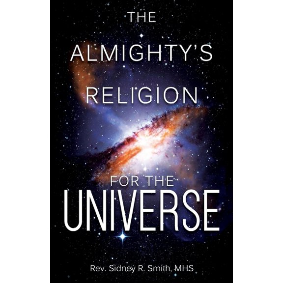 The Almighty's Religion for the Universe, (Paperback)