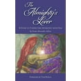 thumbnail image 1 of The Almighty's Lover: A Guide to Connecting Intimately with God, (Paperback), 1 of 1