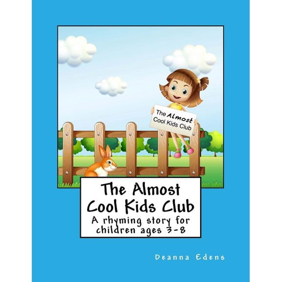 The Almost Cool Kids Club : A rhyming story for children ages 3-8 (Paperback)