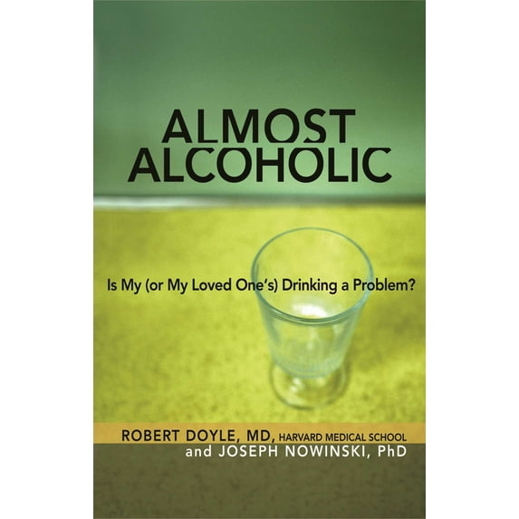 The Almost Effect: Almost Alcoholic : Is My (or My Loved One's) Drinking a Problem? (Paperback)