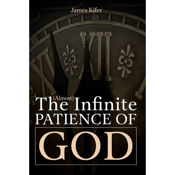The (Almost) Infinite Patience of God, (Paperback)