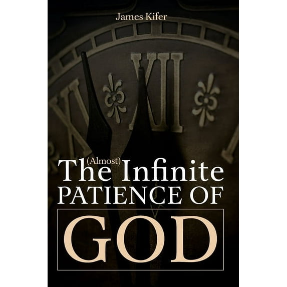The (Almost) Infinite Patience of God (Paperback)