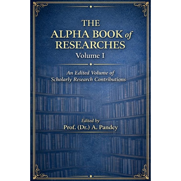 The Alpha Book of Researches Volume I: An Edited Volume of Scholarly Research Contributions, (Paperback)