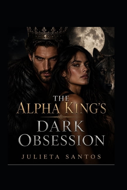 The Alpha King's Dark Obsession, (Paperback)