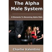 The Alpha Male System, Paperback