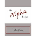 thumbnail image 1 of The Alpha Series (Paperback) by John Glenn, 1 of 1