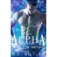 thumbnail image 1 of The Alpha Wolf's Bride (Paperback) by R E Butler, 1 of 1