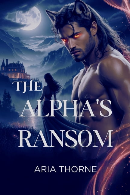 The Alpha's Ransom: Billionaire Romance, (Paperback)