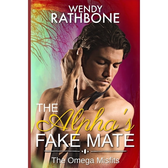 The Omega Misfits The Alpha's Fake Mate: The Omega Misfits Book 2, Book 2, (Paperback)