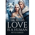 thumbnail image 1 of The Alpha's Love Is a Human (Paperback), 1 of 1
