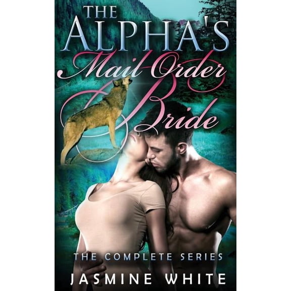 The Alpha's Mail Order Bride Trilogy, (Paperback)
