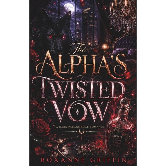 The Alpha's Twisted Vow: A Dark Paranormal Romance, (Paperback)